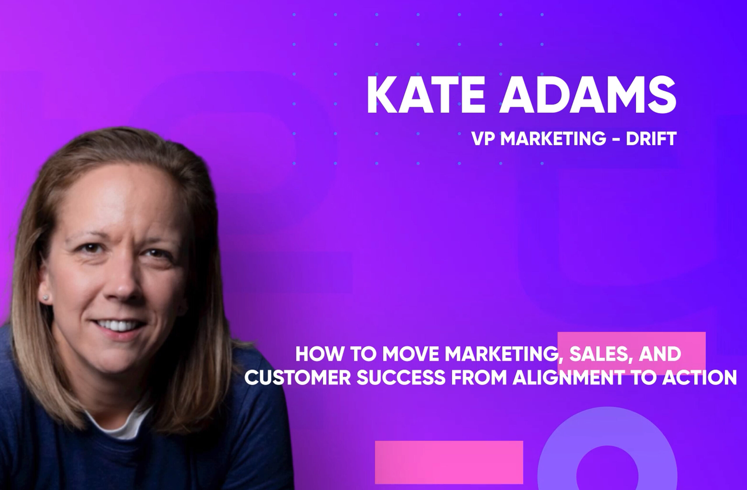 如何从对准移动营销，销售和客户成功行动？凯特·亚当斯