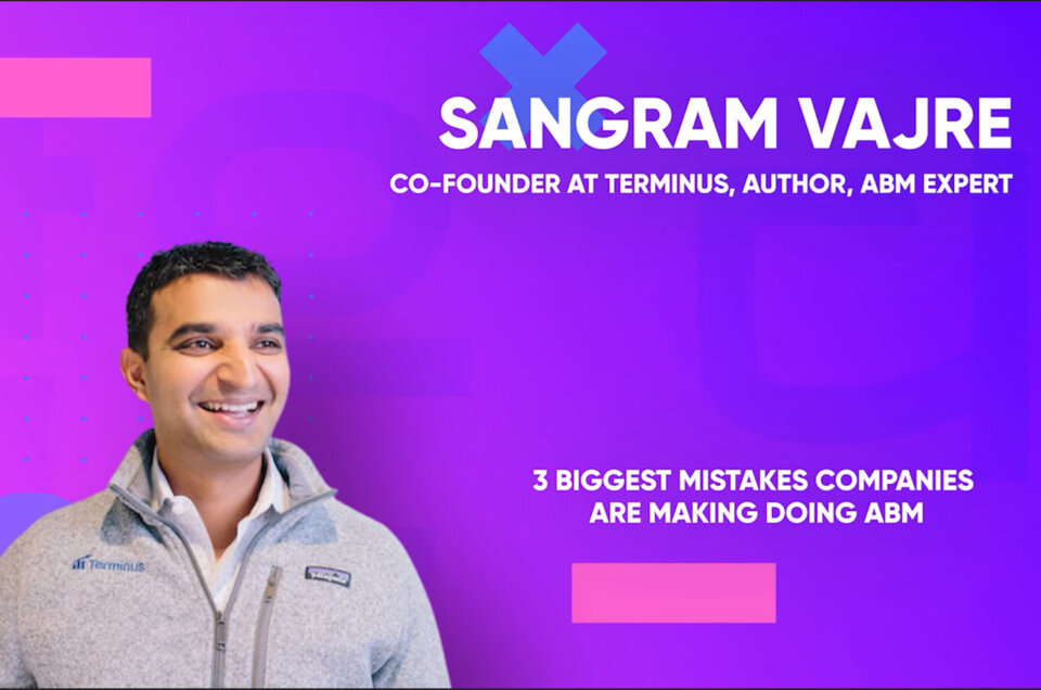 三个最大的错误，公司正在做ABM  -  SANGRAM Vajre